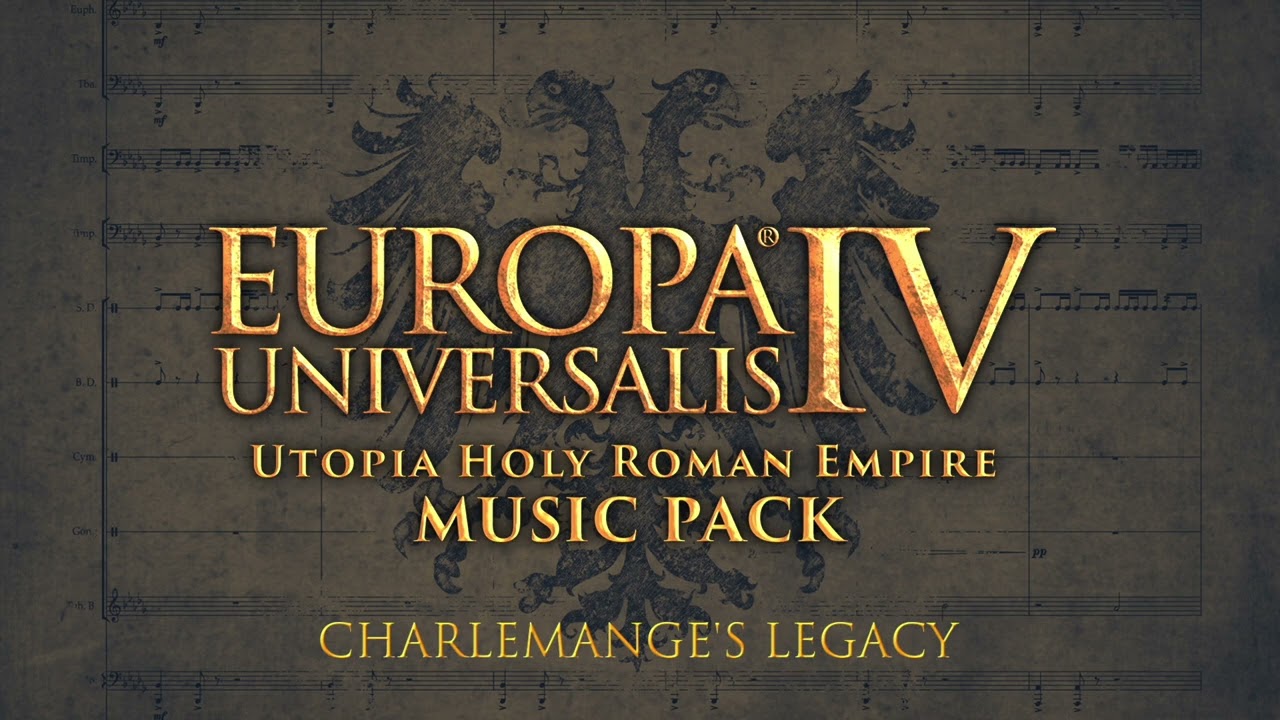 Charlemagne's Legacy (Europa Universalis IV: Utopia's HRE Music Pack)
