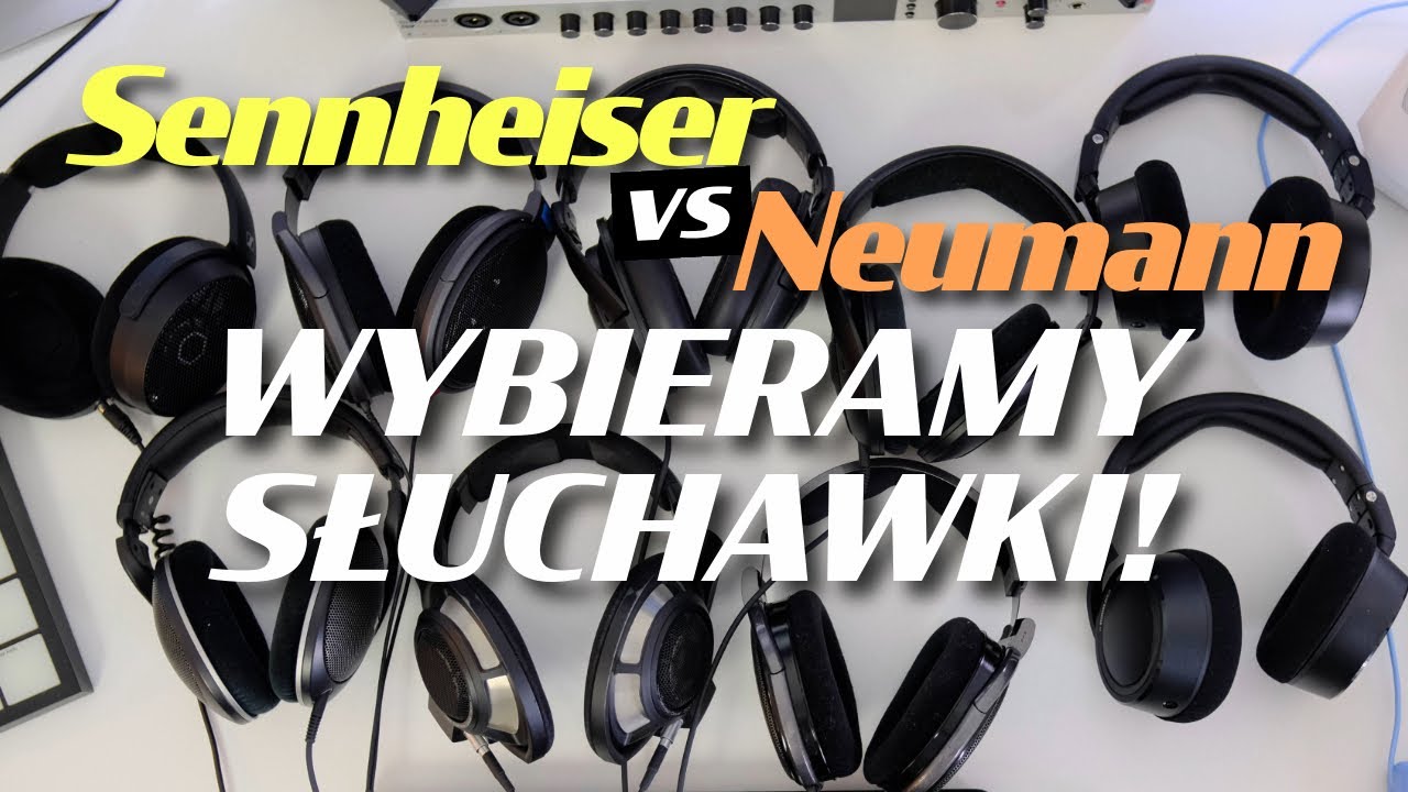 WIELKI TEST i PORÓWNANIE słuchawek Sennheiser i Neumann!