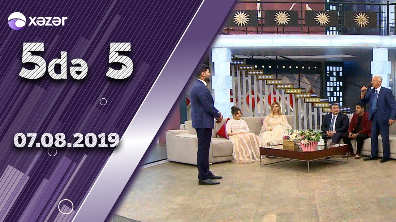 5də 5 - Zakir Mirzəyev, Təyyar Bayramov, Kamile Nəbiyeva, Esmira Yevlaxlı 07.08.2019