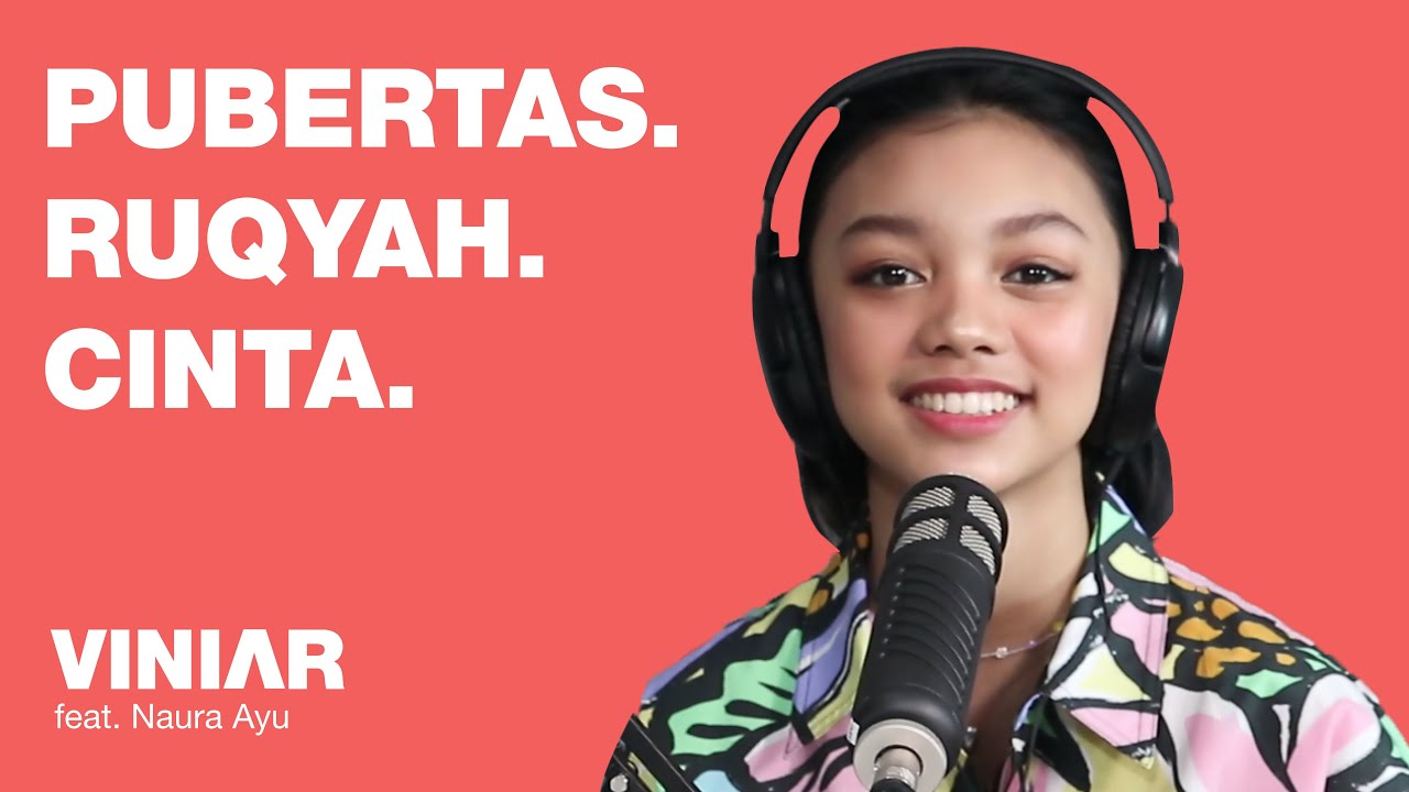 Pubertas. Ruqyah. Cinta | #VINIAR feat. Naura part 1
