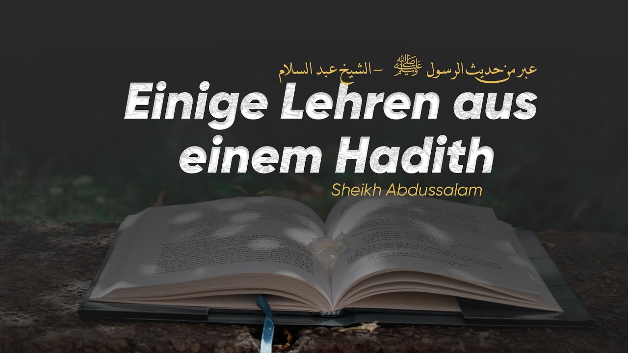 Einige Lehren aus einem Hadith - Sheikh Abdussalam | عبر من حديث الرسول ﷺ  - الشيخ عبد السلام
