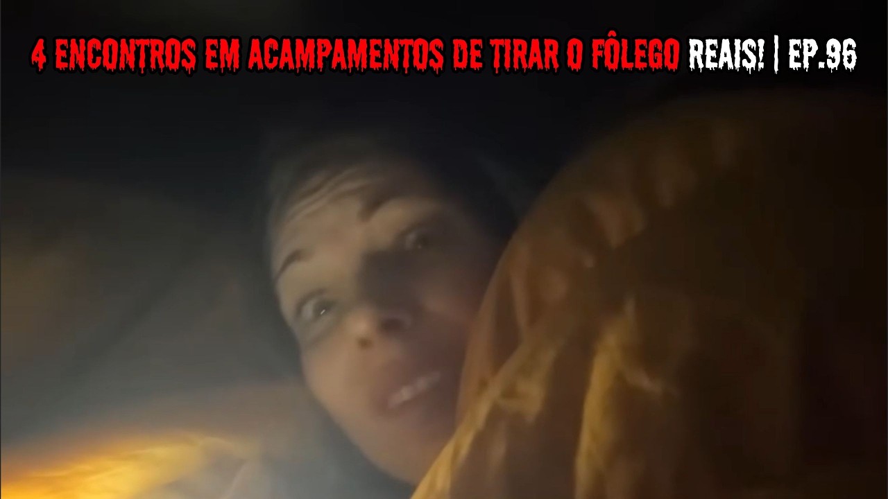 4 Encontros em Acampamentos de tirar o Fôlego REAIS! | EP.96