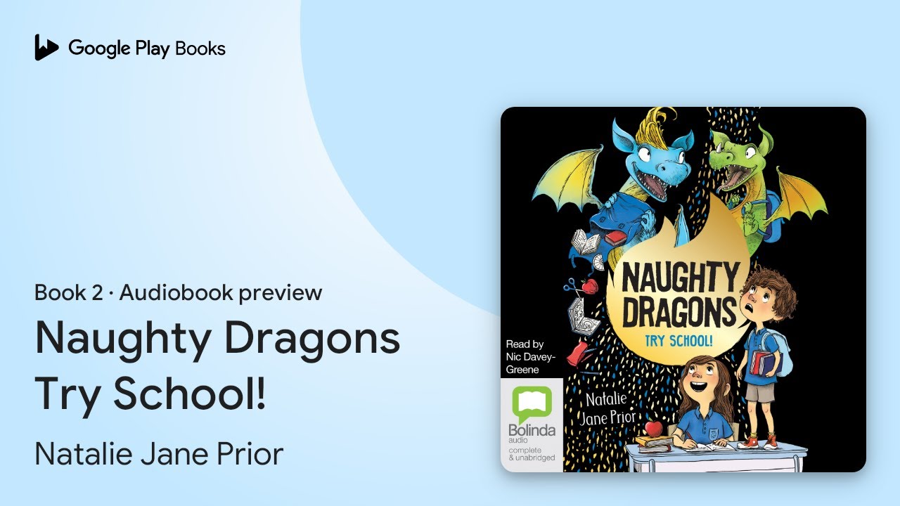 Naughty Dragons Try School! Book 2 by Natalie Jane Prior &middot; Audiobook preview