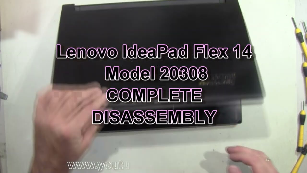 Lenovo IdeaPad Flex 14 Model 20308  How To Complete Take Apart Full Disassembly Nothing Left