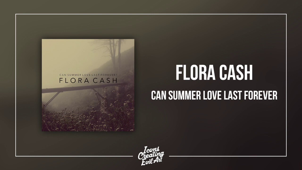 Flora Cash - Can Summer Last Forever? [Full EP] - HQ Audio