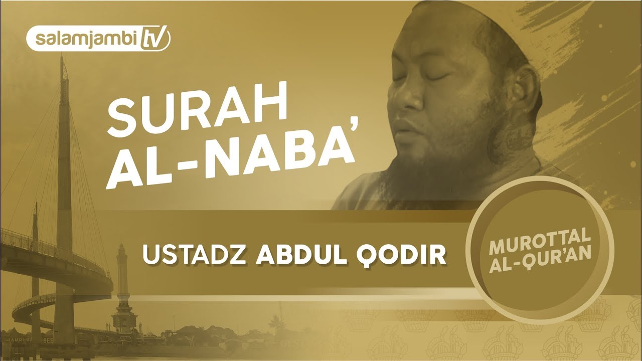 Surah An-naba` - Ustadz Abdul Qodir (FULL)