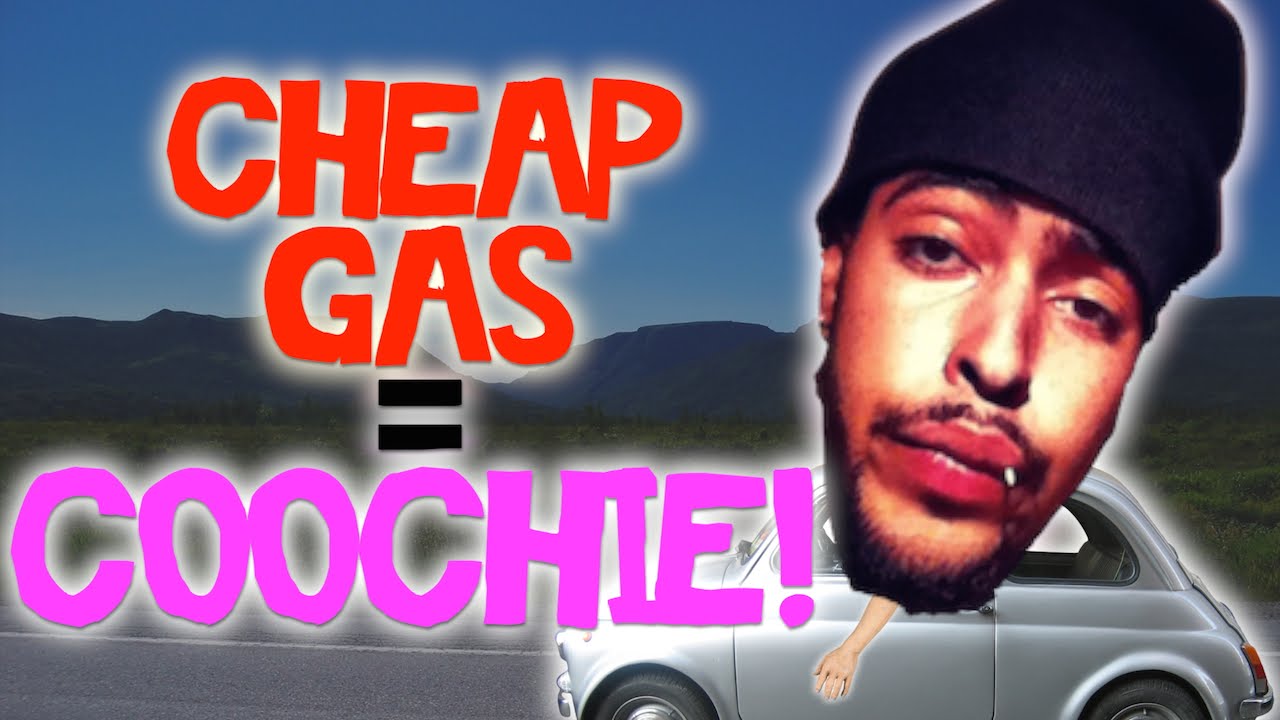 cheap gas = coochie