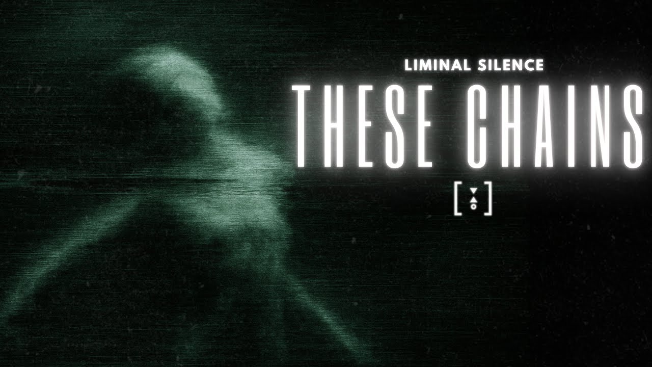 Liminal Silence - These Chains (Official Lyric Video)