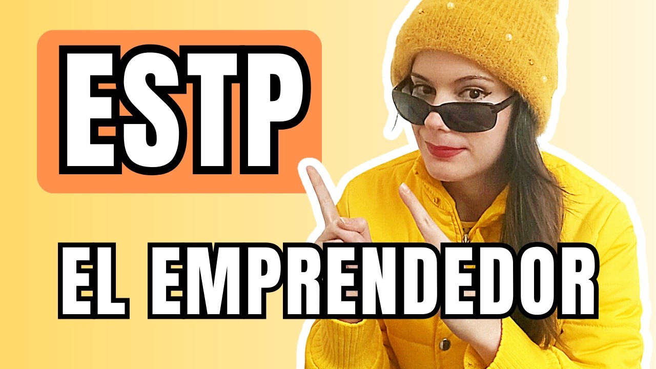 ESTP - El VÍDEO DEFINITIVO de la PERSONALIDAD EMPRENDEDOR | Análisis + Funciones Cognitivas de ESTP