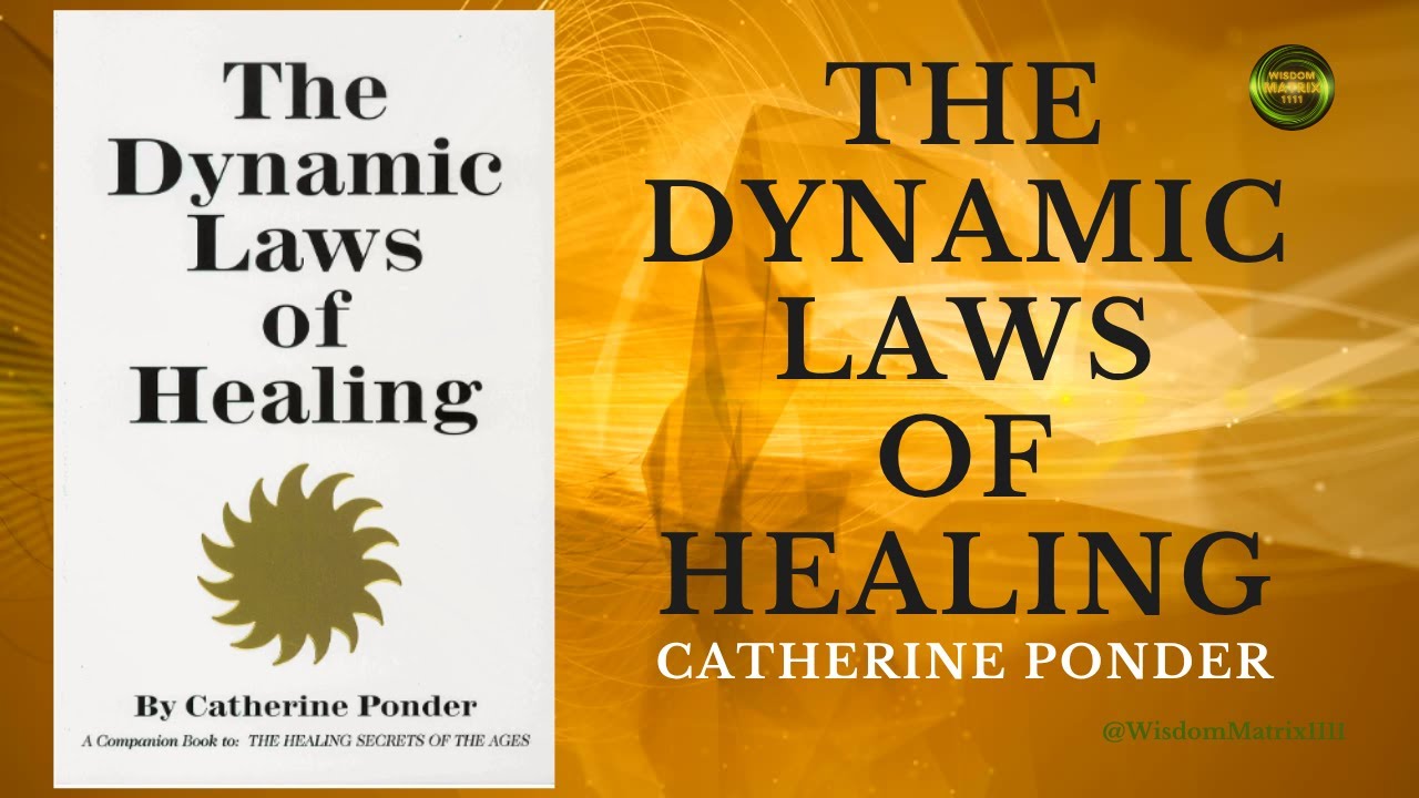 The Dynamic Laws of Healing - Catherine Ponder | Powerful Laws That Govern All Healing