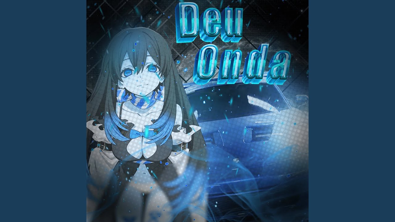 Deu Onda (Super Slowed)