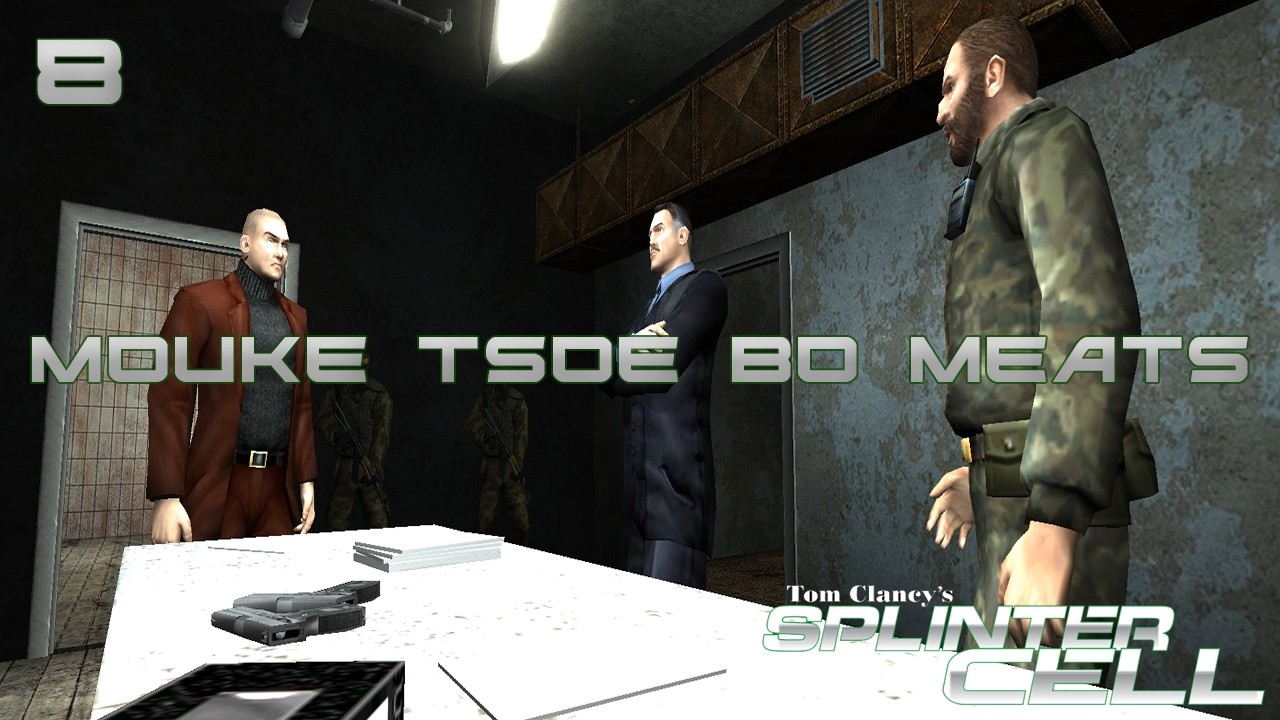 Splinter Cell | 8 | Mouke Tsoe Bo Meats