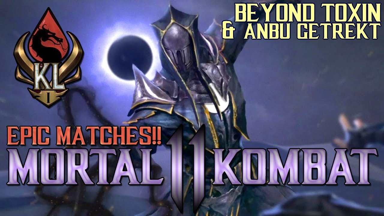 INSANE KOMBAT LEAGUE MATCHES! - BeyondToxin, AnbuGetrekd - MK11