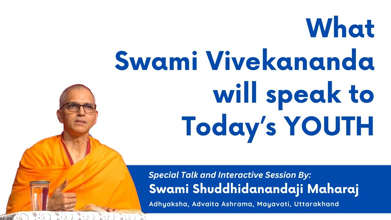 What Swami Vivekananda will speak to Today’s Youth | Swami Shuddhidanandaji Maharaj