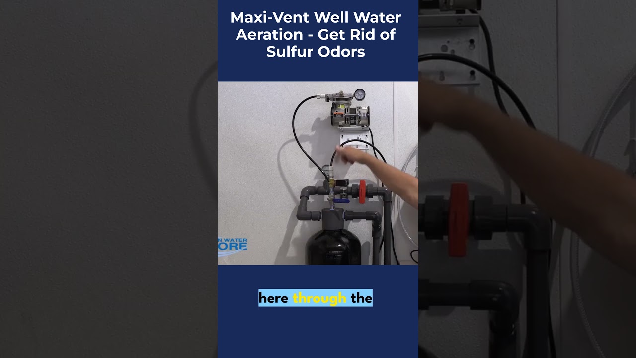 Maxi-Vent Aeration System Removes Sulfur Odor from Well Water