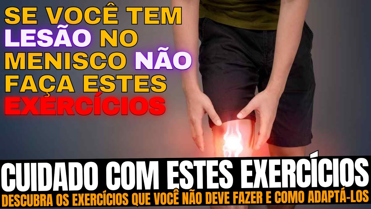 Exercícios PROIBIDOS para quem tem lesão de menisco?