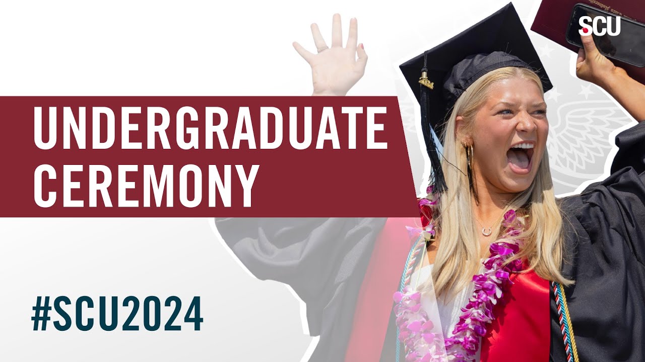 Livestream | Undergraduate Ceremony | #SCU2024