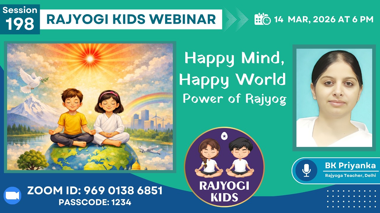 Rajyogi Kids 198 - Happy Mind, Happy World | BK Priyanka, Delhi | 14 Mar at 6pm