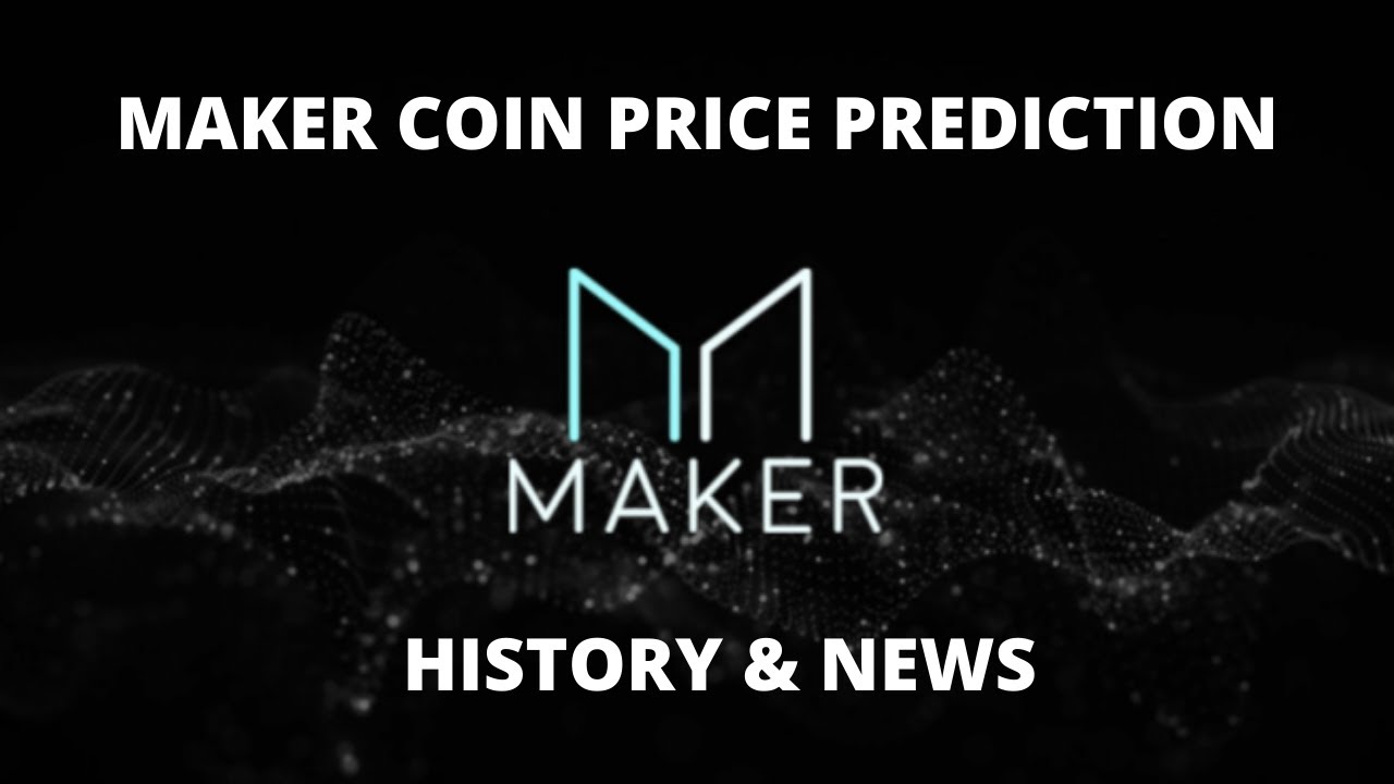 MAKER TOKEN Price Prediction and Technical Analysis  2022 | MAKER  HISTORY & NEWS | MAKER FORECAST