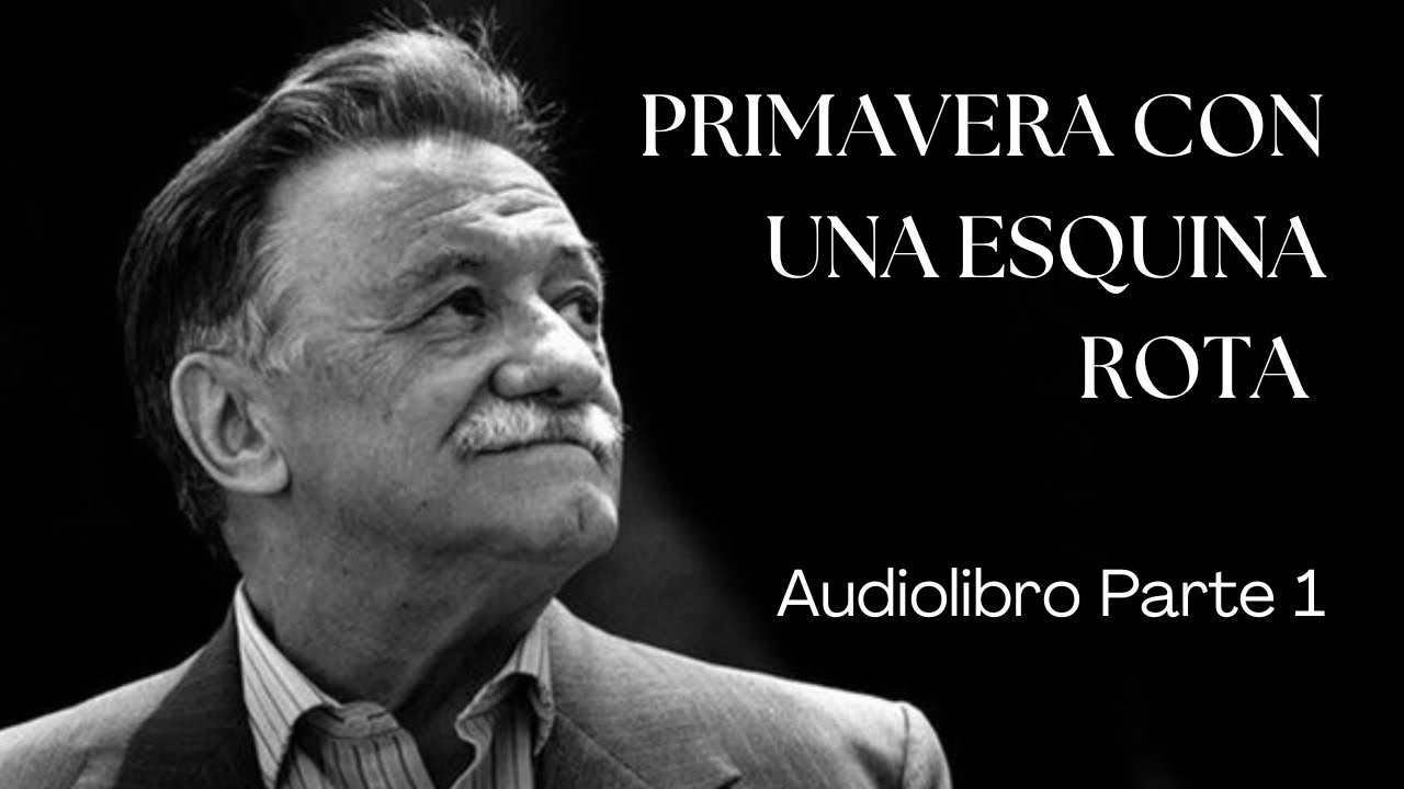 Primavera con una Esquina Rota | Mario Benedetti | Audiolibro Español Latino Parte 1