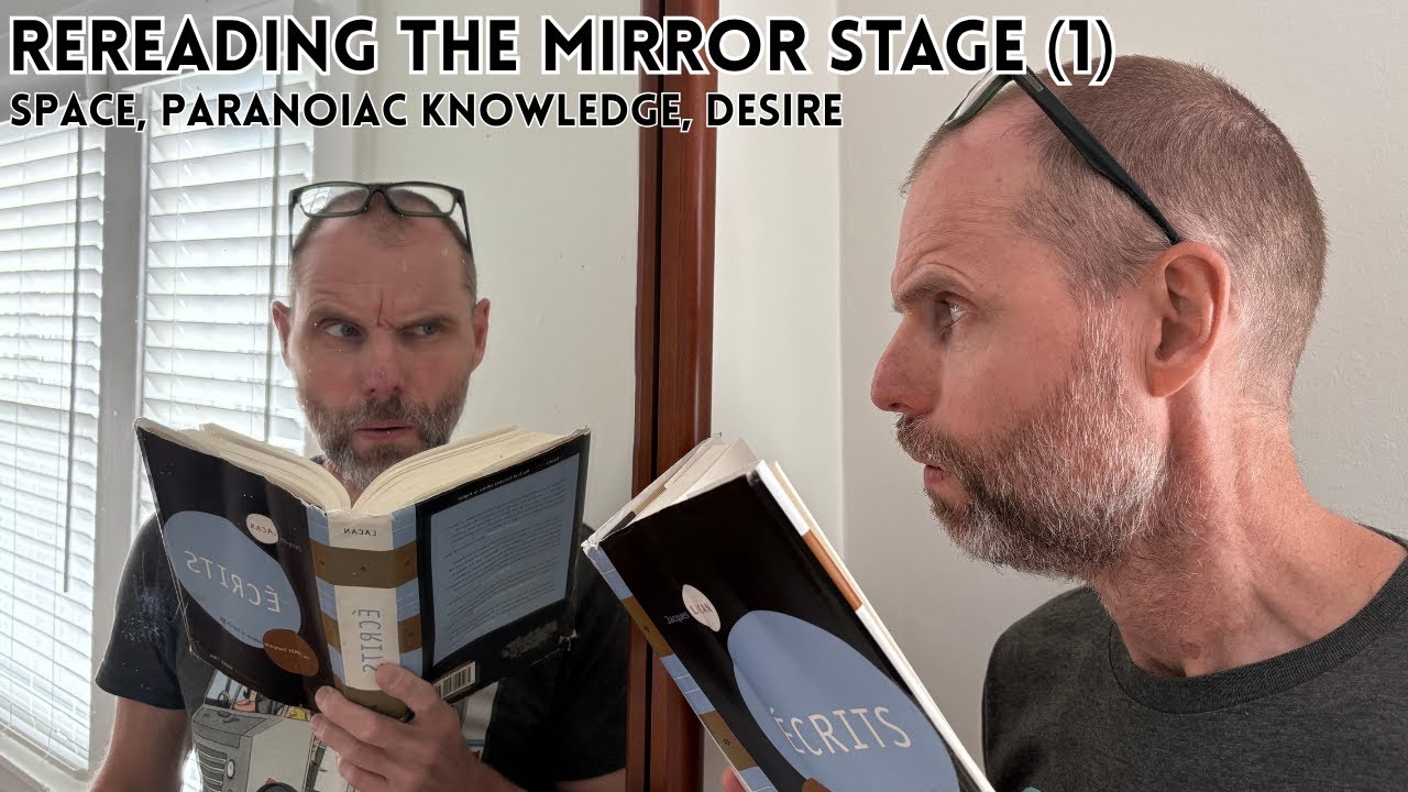 Rereading the Mirror Stage (1): Space, Paranoiac knowledge, Desire