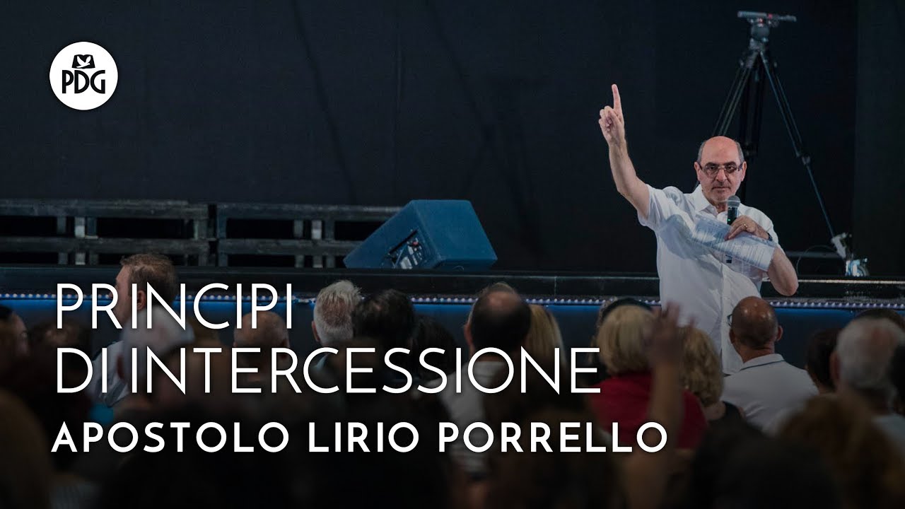 Principi di intercessione - Apostolo Lirio Porrello - 19 Agosto 2018
