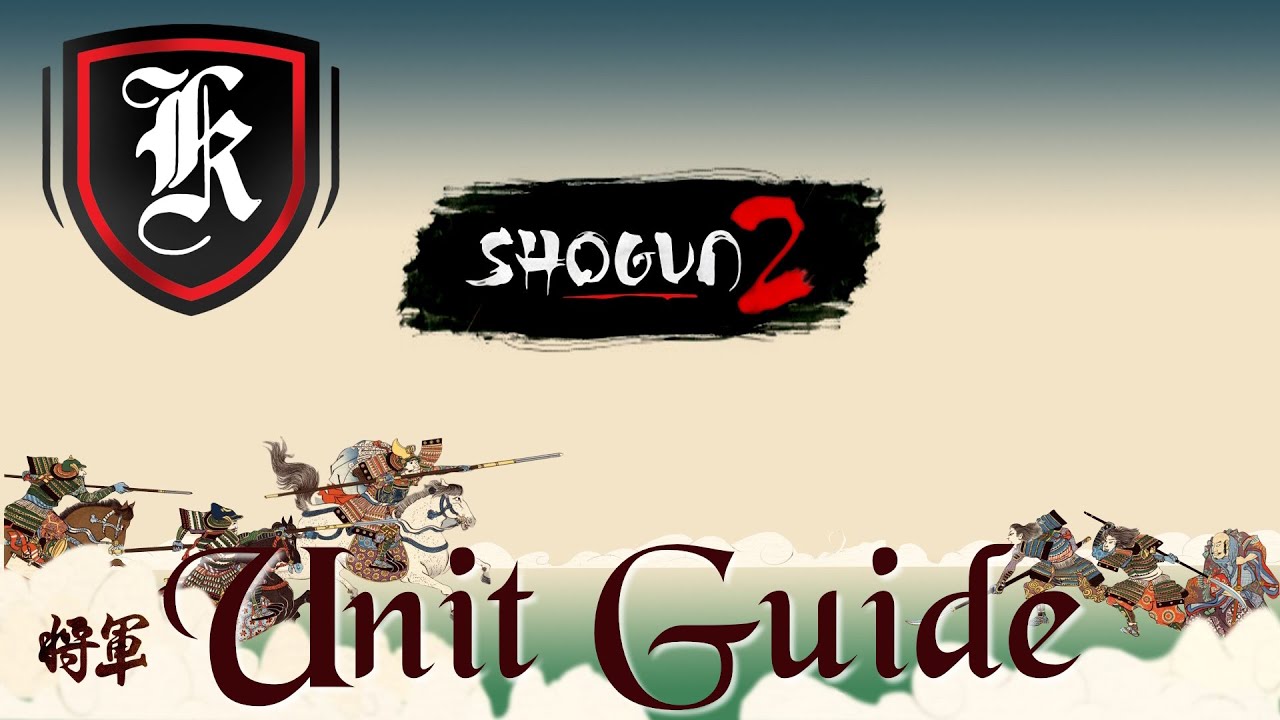 Total War: Shogun 2 Unit Guide