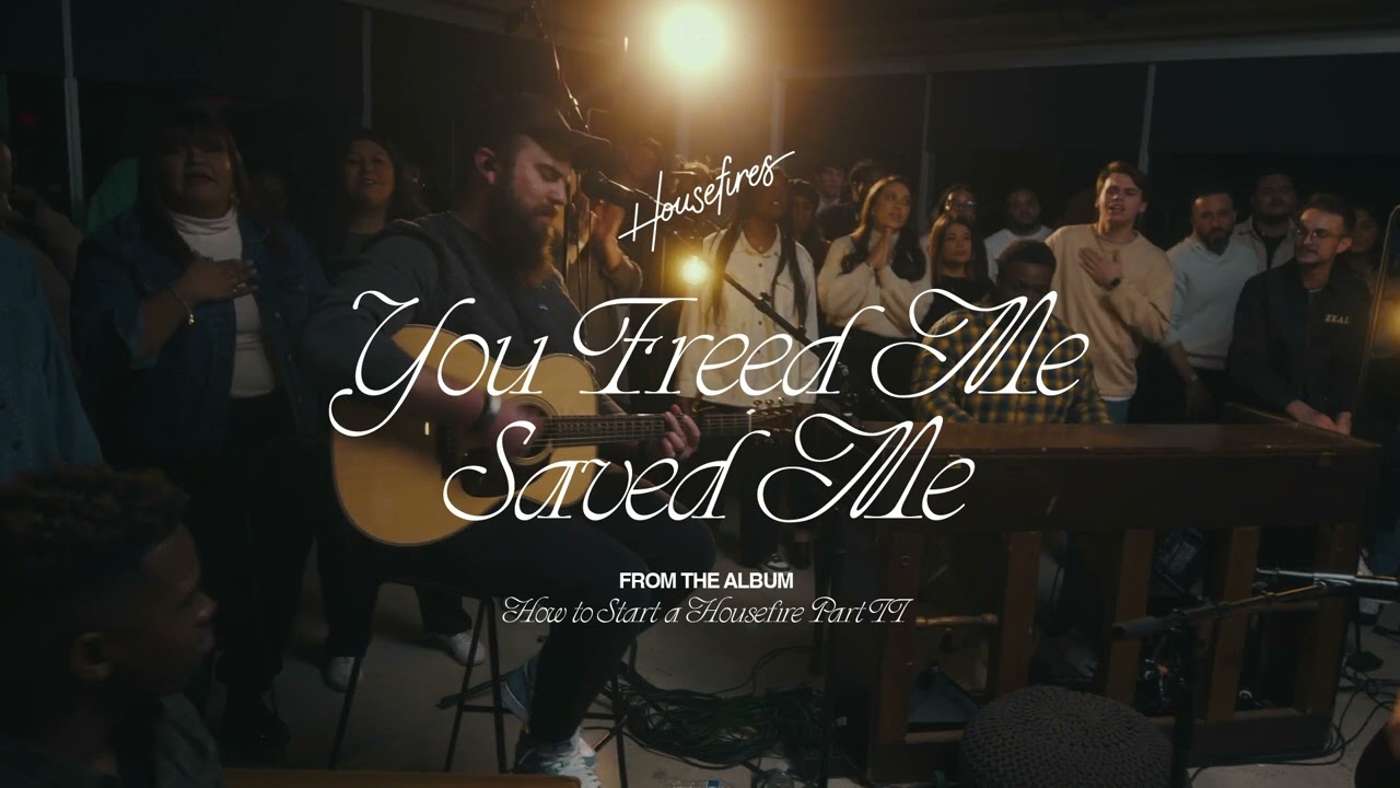 Housefires - You Freed Me, Saved Me (feat. Nate Moore) [Official Audio]