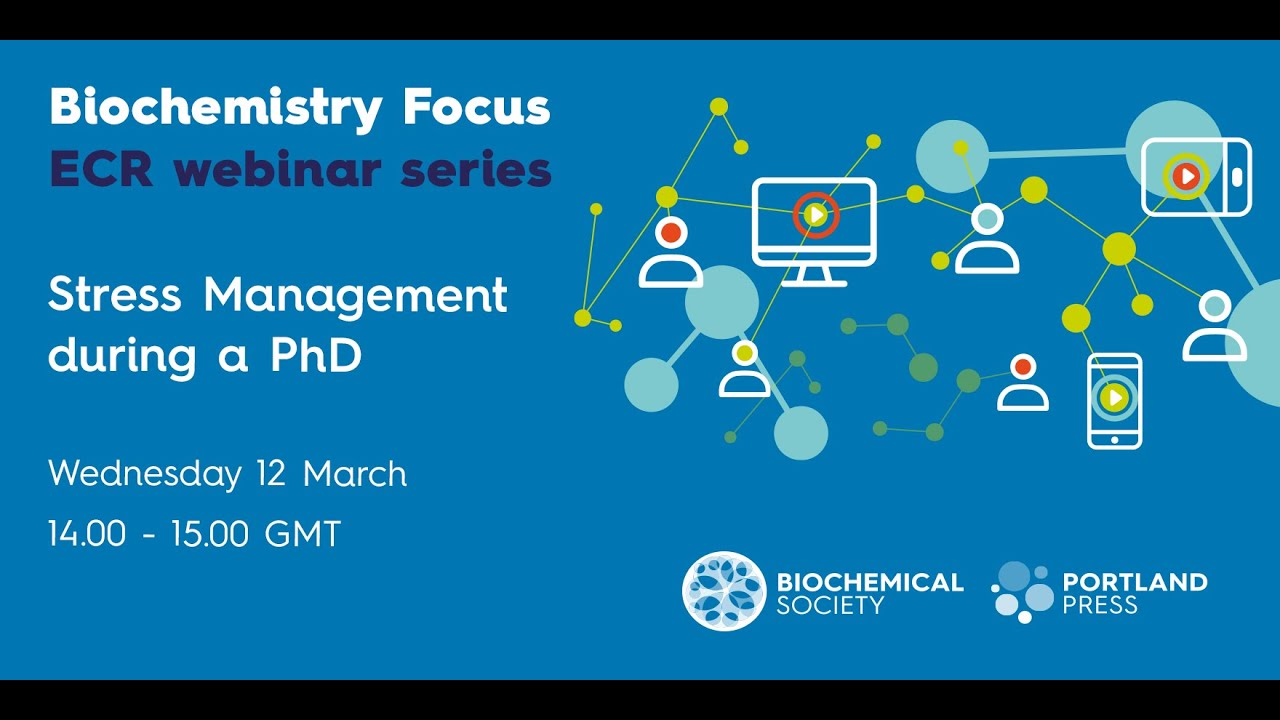 Biochemistry Focus ECR webinar – Stress Management during a PhD