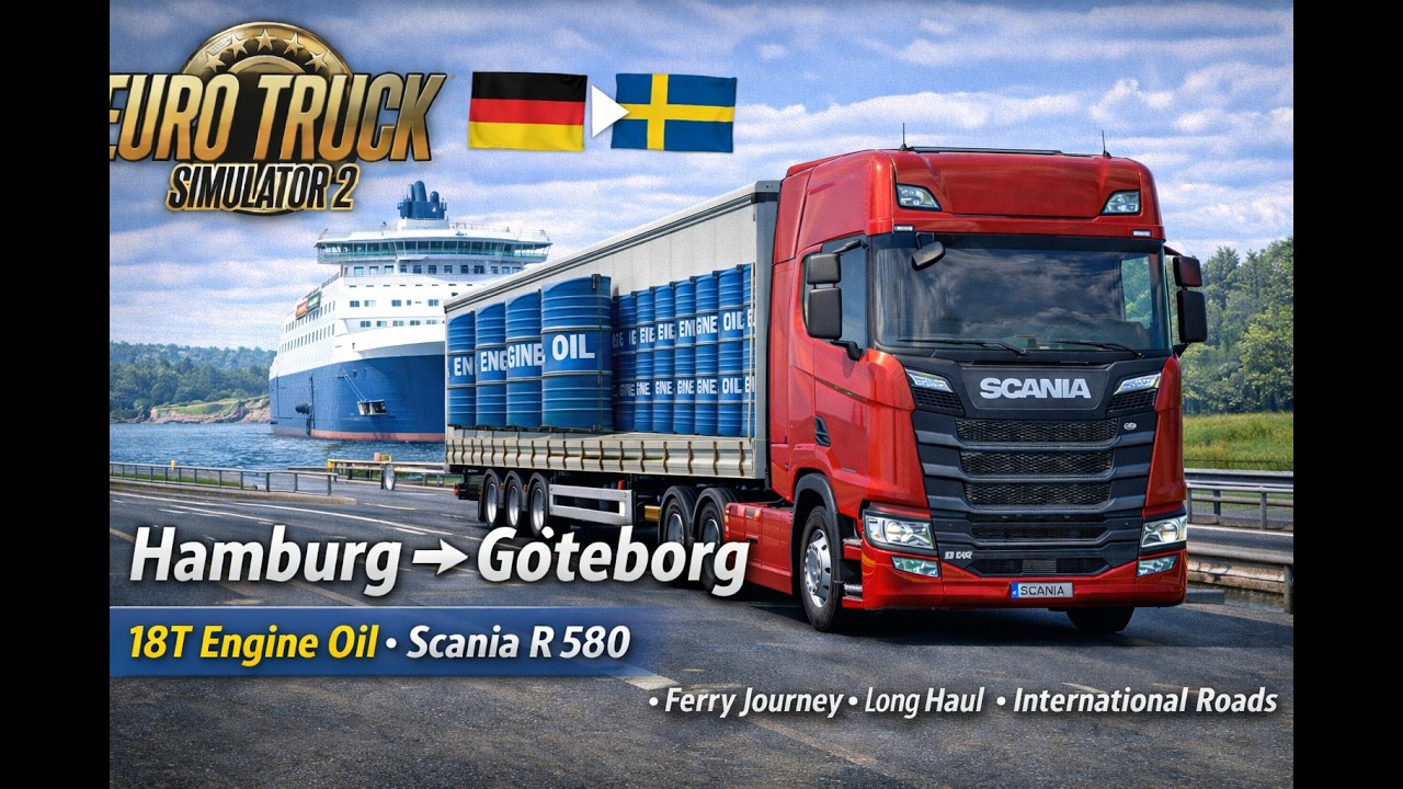 ETS2 | Hamburg → Göteborg 🇩🇪🇸🇪 | 18T Engine Oil | Scania R 580 | Realistic Ferry & Long Haul
