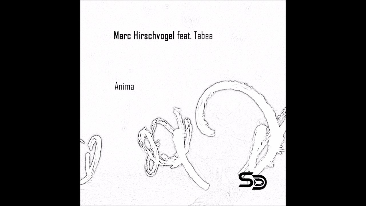Marc Hirschvogel feat. Tabea - Anima (Single Edit)