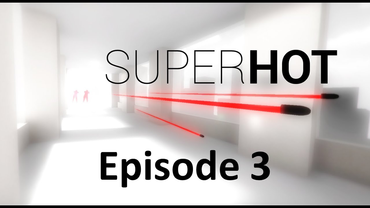 SUPERHOT - Episode 3 (Finale)