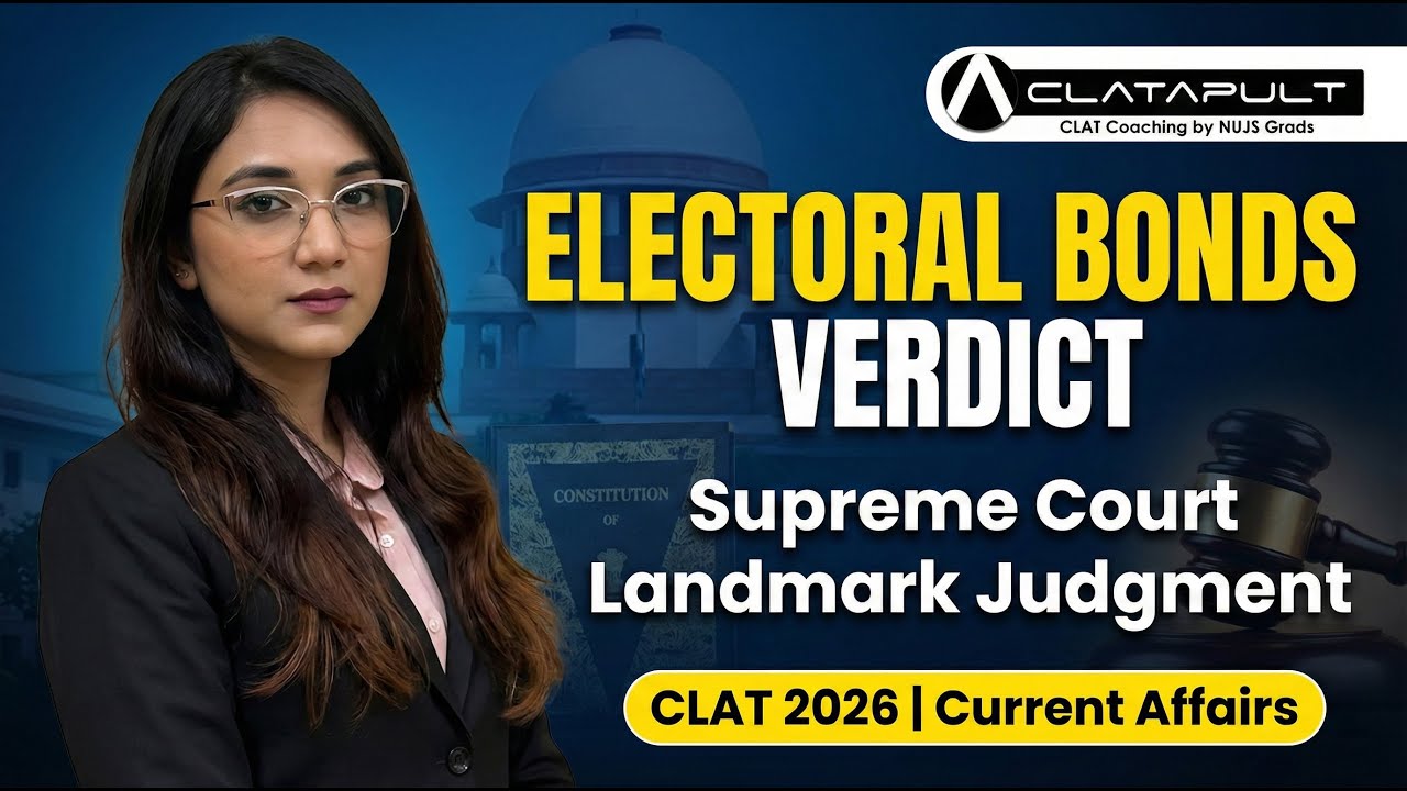 The Supreme Court&rsquo;s Landmark Verdict: The Electoral Bond Scheme | CLATapult CLAT Coaching in Kolkata