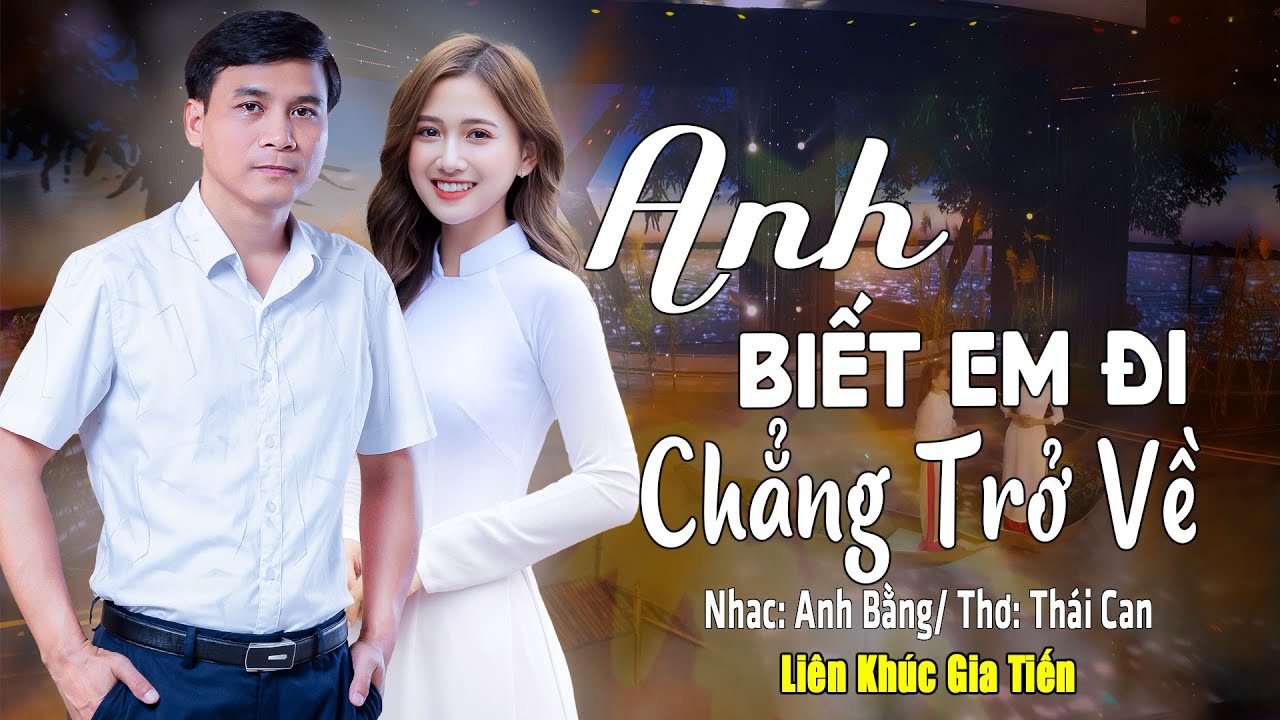 ✔️ VIDEO/MV Anh Biết Em Đi Chẳng Trở Về Liên Khúc Nhạc Lính Gia Tiến Ngọt Ngào Say Đắm Nhiều Thế Hệ
