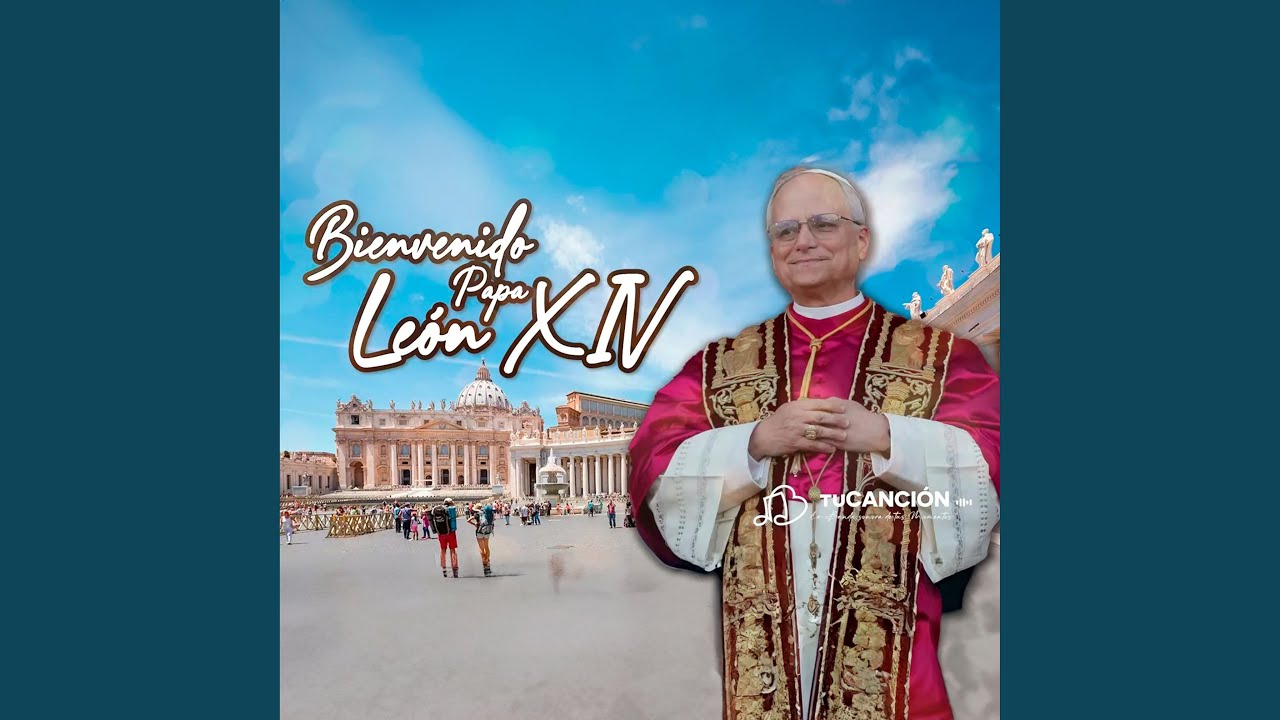 LEÓN XIV Oramos por ti -CANCIÓN DEL PAPA LEÓN XIV-