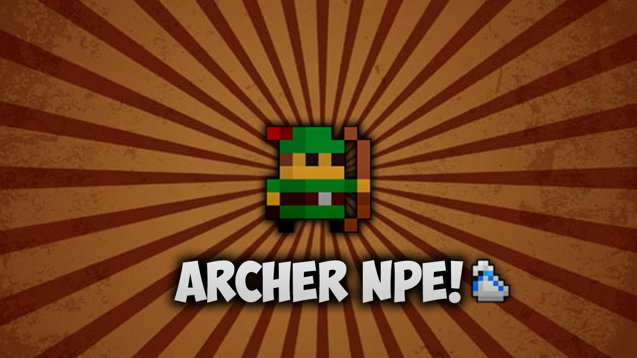 Nilly's Realm - Archer NPE!