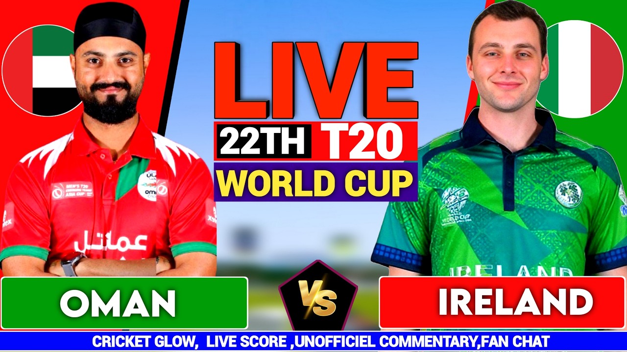 🔴Live: IRELAND vs Oman, T20 World Cup Match 22 | IRE vs OMN | live Score & Analysis