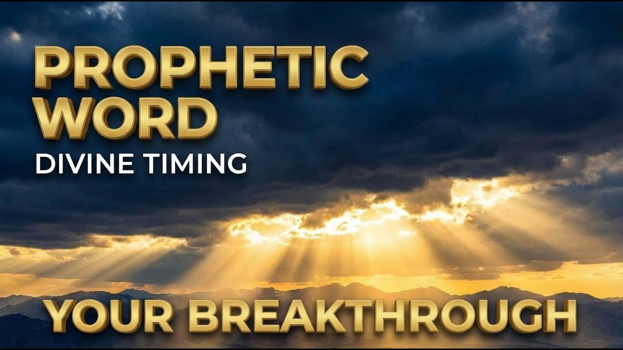 PROPHETIC WORD Divine Timing and Your Breakthrough Moment