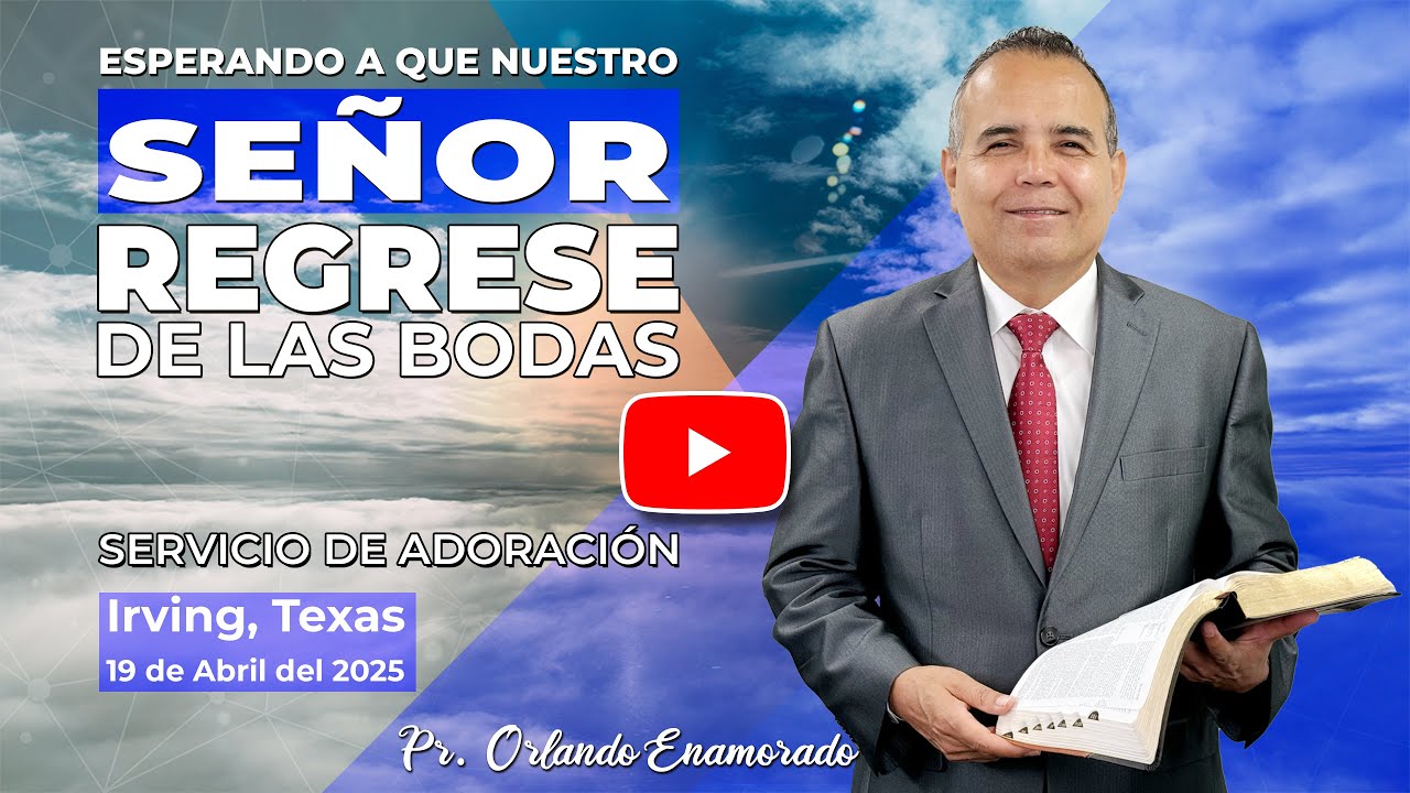 Esperando a que Nuestro Señor Regrese de las Bodas - Pr.  Orlando Enamorado