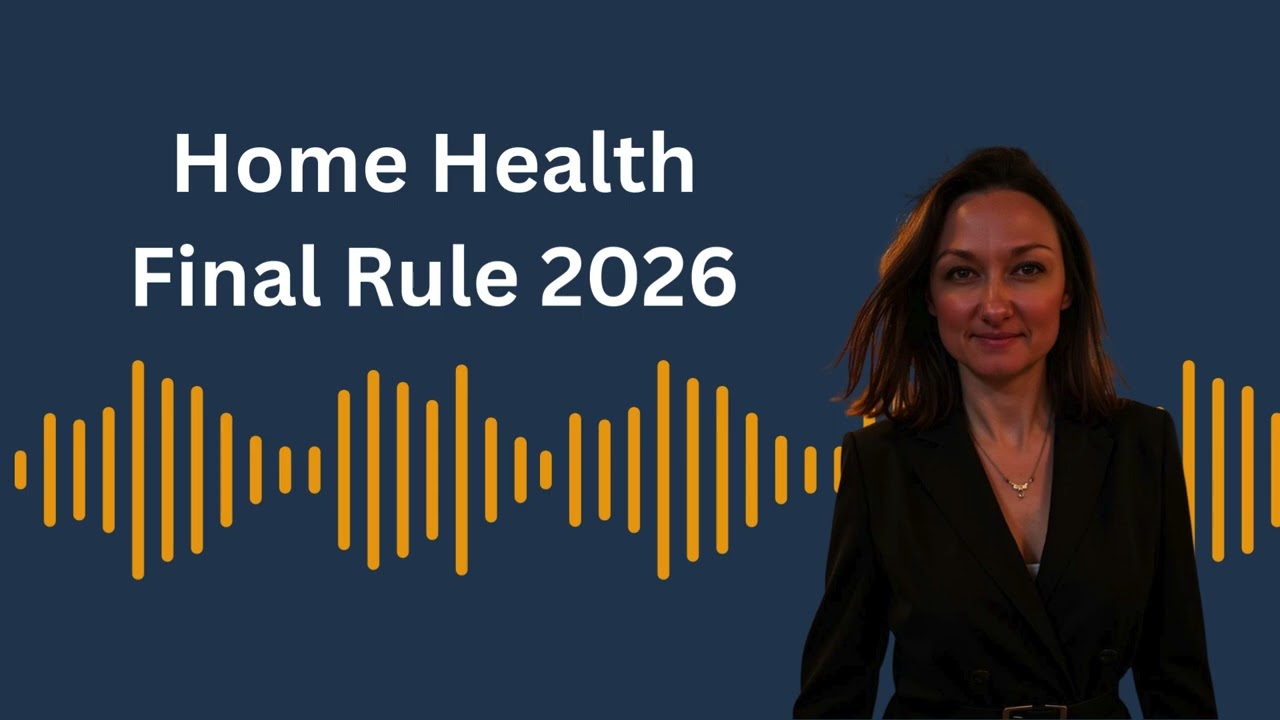 The 2026 Home Health Final Rule: What It Really Means for Your Agency