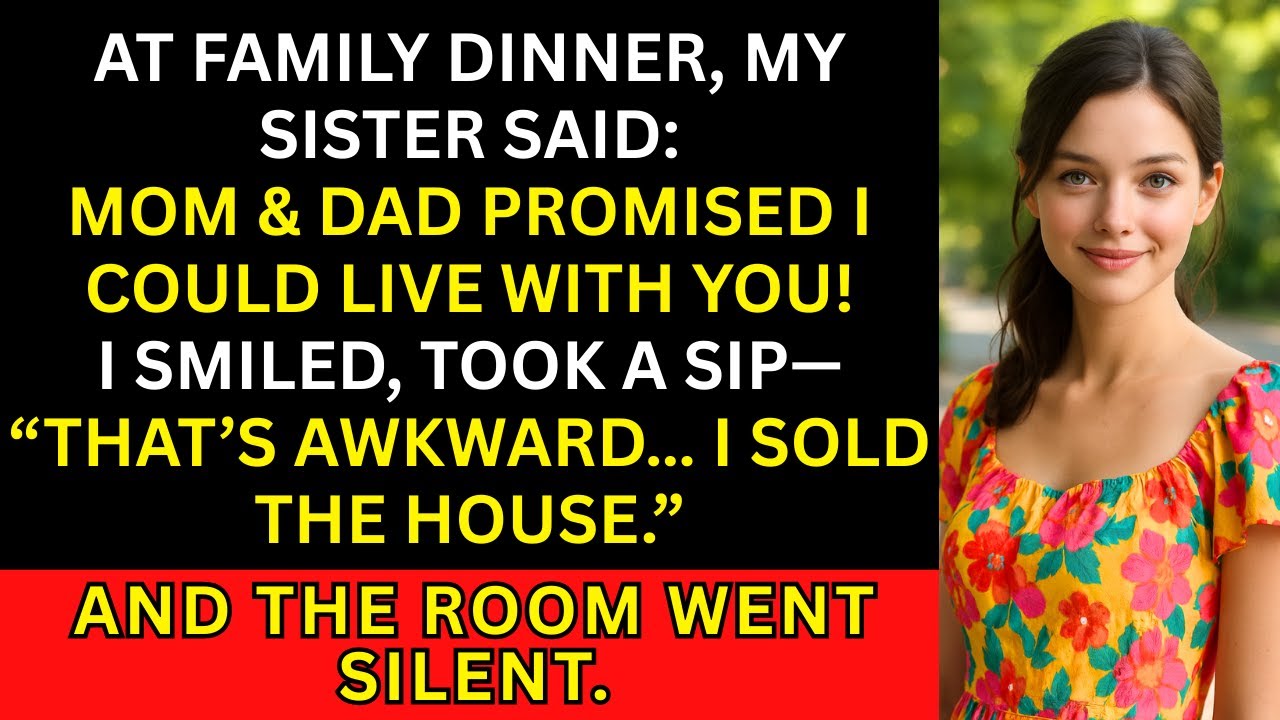 At Family Dinner, My Sister Declared She’d Move In—Too Bad I’d Already Sold the House