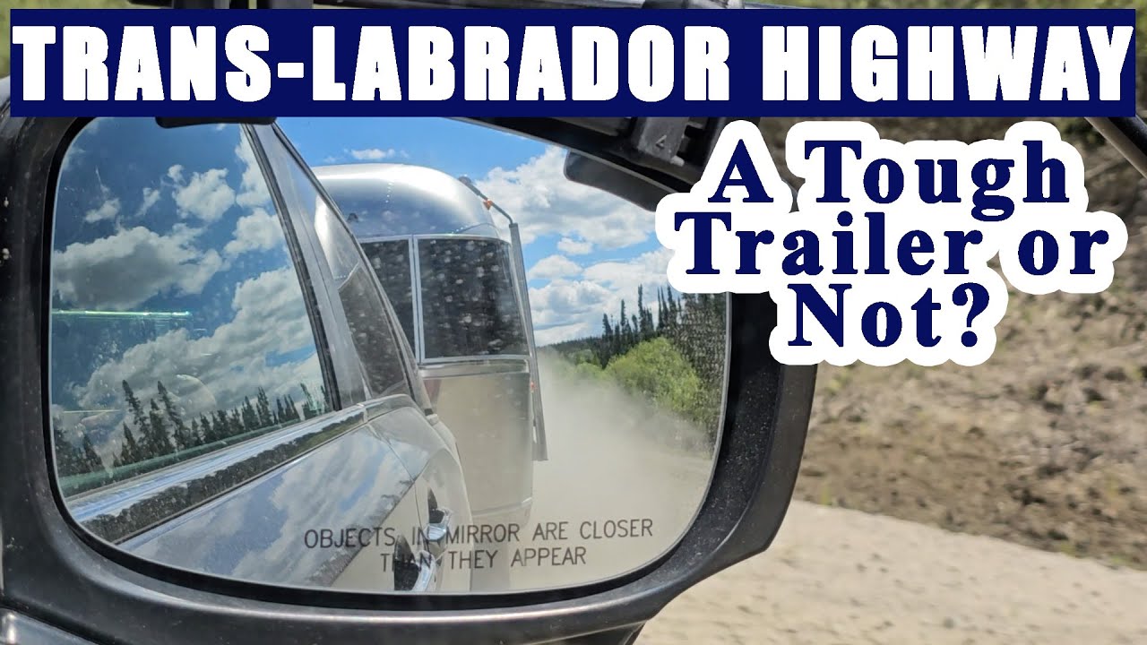 Airstream Trailer on 100km of Dirt Road in Northern Quebec - Trans-Labrador Highway