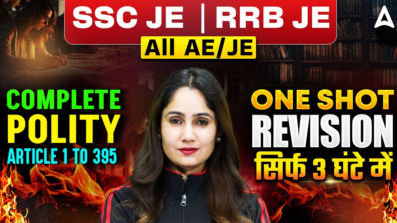 SSC JE | RRB JE | All AE/JE: Complete Polity One Shot (Article 1–395) Revision | By Pinki Ma’am