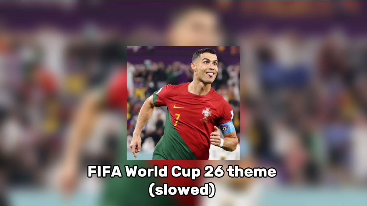 WC 26 theme song (perfect slowed)