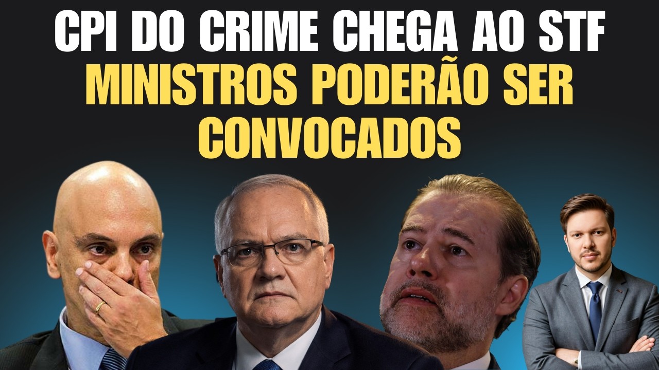 CPI DO CRIME CHEGA AO STF: MINISTROS PODERÃO SER CONVOCADOS.
