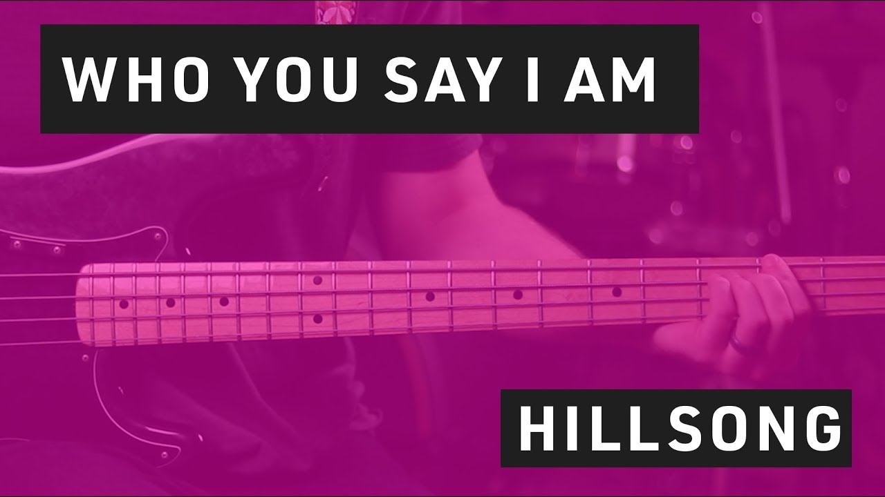 Who You Say I Am // Bass Tutorial // Hillsong