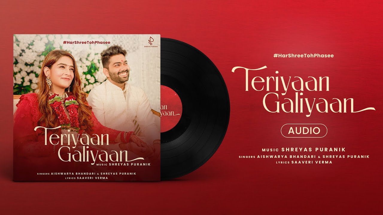Teriyaan Galiyaan (Audio) Aishwarya Bhandari | Shreyas Puranik | Saaveri Verma| Wedding Song 2022