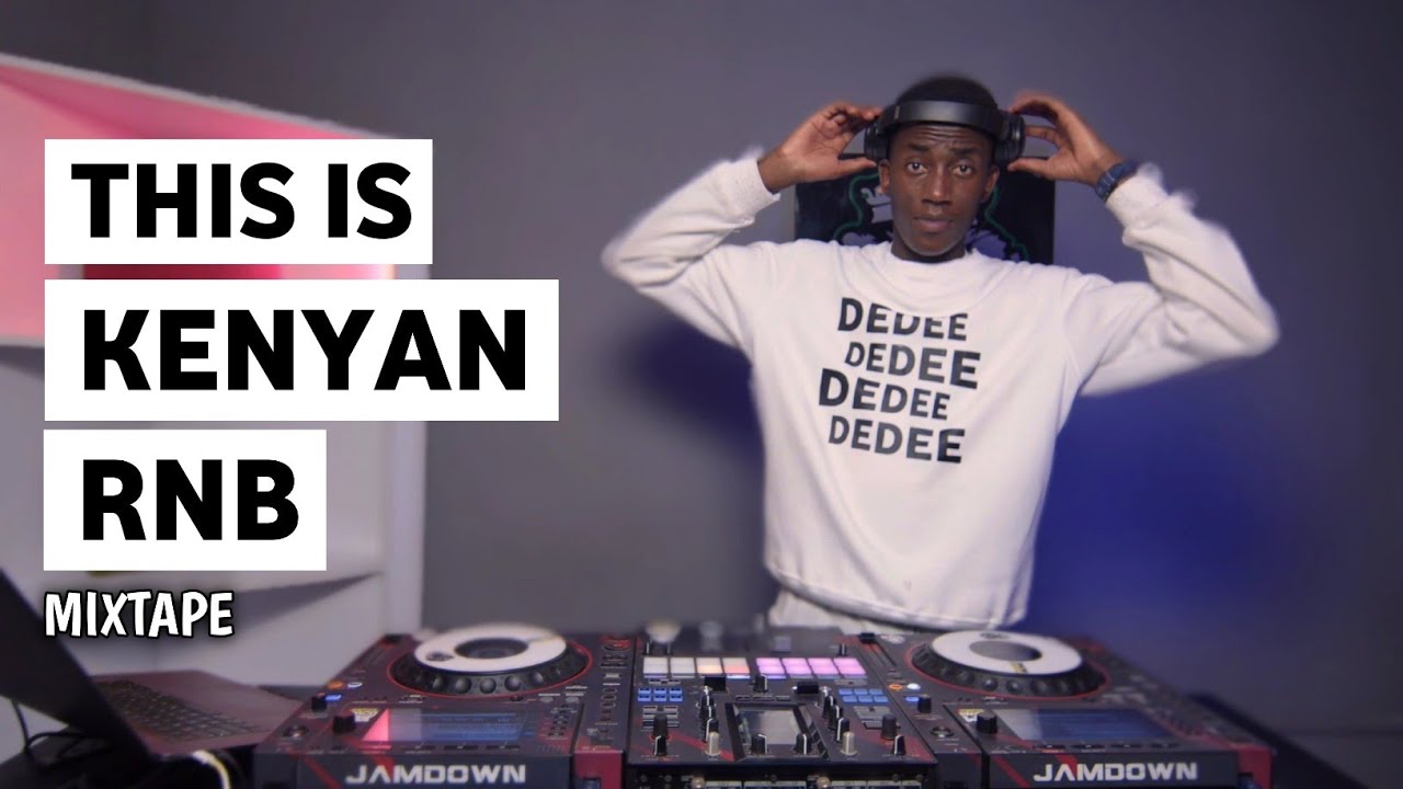 THIS IS KENYAN RNB MIXTAPE FT SELECTOR DEDEE [Bien,Mutoriah,Njerae,Bensoul,Nyashinski...]