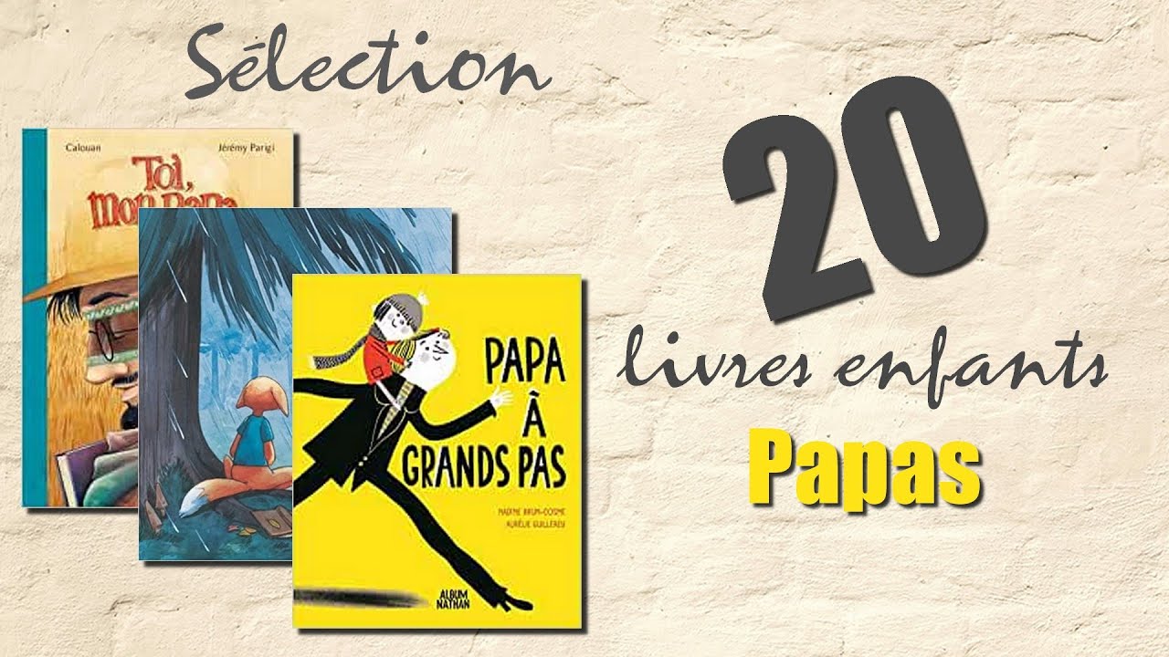 📚 20 livres enfants sur les papas