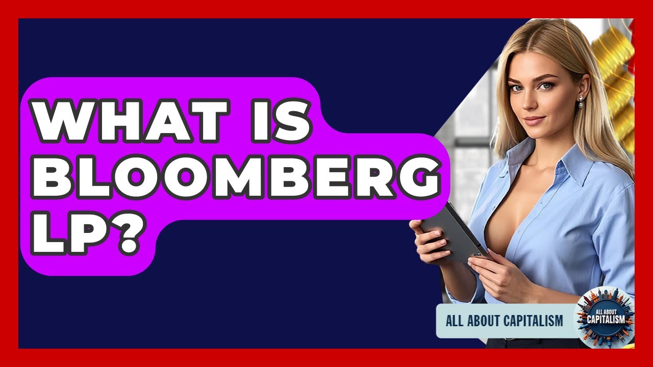 What Is Bloomberg LP? - All About Capitalism